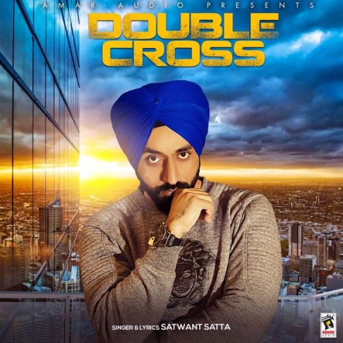 Double Cross Satwant Satta mp3 song ringtone, Double Cross Satwant Satta Ringtone Download - RiskyJatt.Com