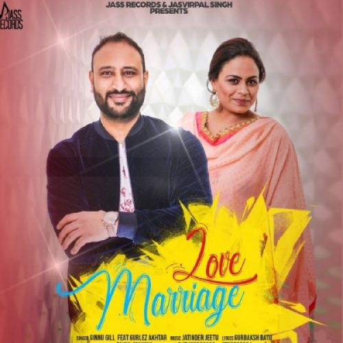 Love Marriage Ginnu Gill, Gurlez Akhtar mp3 song ringtone, Love Marriage Ginnu Gill, Gurlez Akhtar Ringtone Download - RiskyJatt.Com