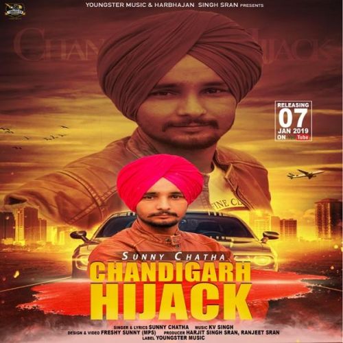 Chandigarh Hijack Sunny Chatha mp3 song ringtone, Chandigarh Hijack Sunny Chatha Ringtone Download - RiskyJatt.Com