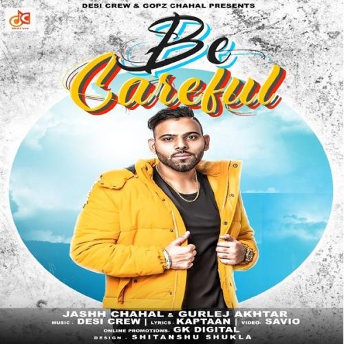 Be Careful Jashh Chahal, Gurlez Akhtar mp3 song ringtone, Be Careful Jashh Chahal, Gurlez Akhtar Ringtone Download - RiskyJatt.Com