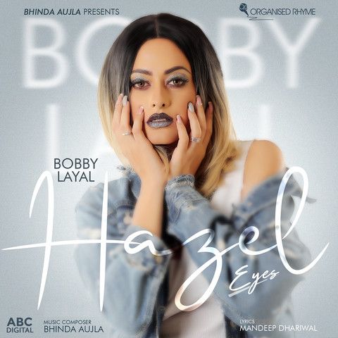 Hazel Eyes Bobby Layal mp3 song ringtone, Hazel Eyes Bobby Layal Ringtone Download - RiskyJatt.Com