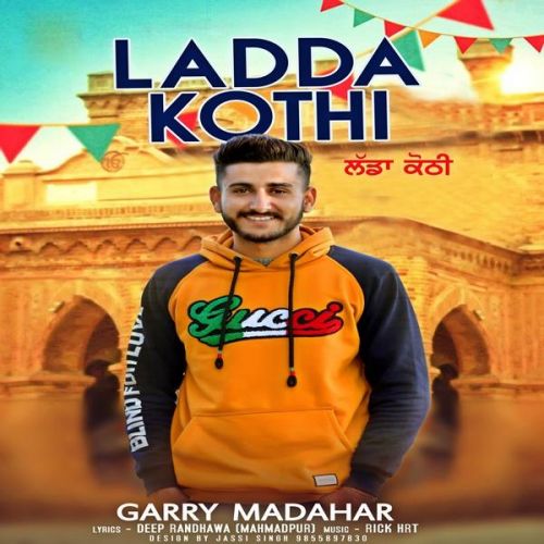 Ladda Kothi Garry Madahar mp3 song ringtone, Ladda Kothi Garry Madahar Ringtone Download - RiskyJatt.Com