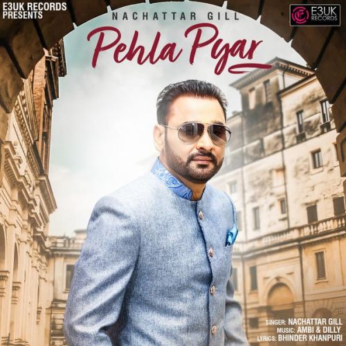 Pehla Pyar Nachattar Gill mp3 song ringtone, Pehla Pyar Nachattar Gill Ringtone Download - RiskyJatt.Com