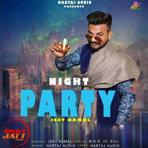 Night party Jeet Kamal mp3 song ringtone, Night party Jeet Kamal Ringtone Download - RiskyJatt.Com