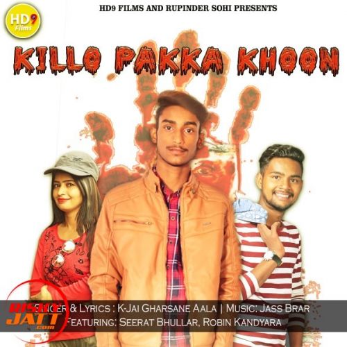 Killo Pakka Khoon K Jai Gharsane Aala mp3 song ringtone, Killo Pakka Khoon K Jai Gharsane Aala Ringtone Download - RiskyJatt.Com