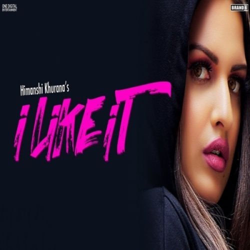 I Like It Himanshi Khurana mp3 song ringtone, I Like It Himanshi Khurana Ringtone Download - RiskyJatt.Com