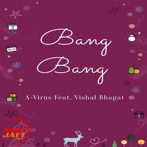 Bang Bang A-Virus, Vishal Bhagat mp3 song ringtone, Bang Bang A-Virus, Vishal Bhagat Ringtone Download - RiskyJatt.Com