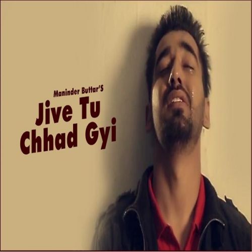 Jive Tu Chhad Gyi Maninder Buttar mp3 song ringtone, Jive Tu Chhad Gyi Maninder Buttar Ringtone Download - RiskyJatt.Com