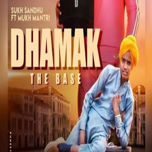 Dhamak The Base Sukh Sandhu, Mukh Mantri mp3 song ringtone, Dhamak The Base Sukh Sandhu, Mukh Mantri Ringtone Download - RiskyJatt.Com