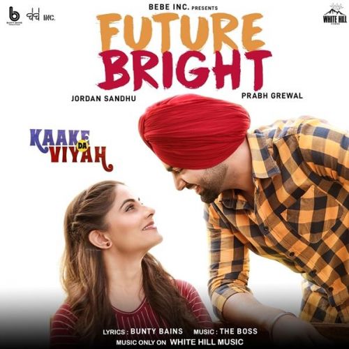 Future Bright (Kaake Da Viyah) Jordan Sandhu mp3 song ringtone, Future Bright (Kaake Da Viyah) Jordan Sandhu Ringtone Download - RiskyJatt.Com