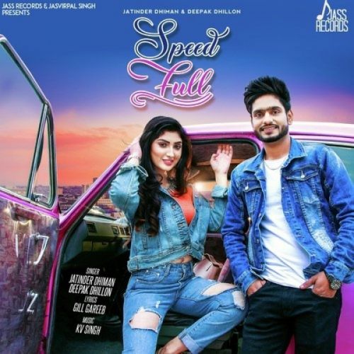 Speed Full Jatinder Dhiman, Deepak Dhillon mp3 song ringtone, Speed Full Jatinder Dhiman, Deepak Dhillon Ringtone Download - RiskyJatt.Com