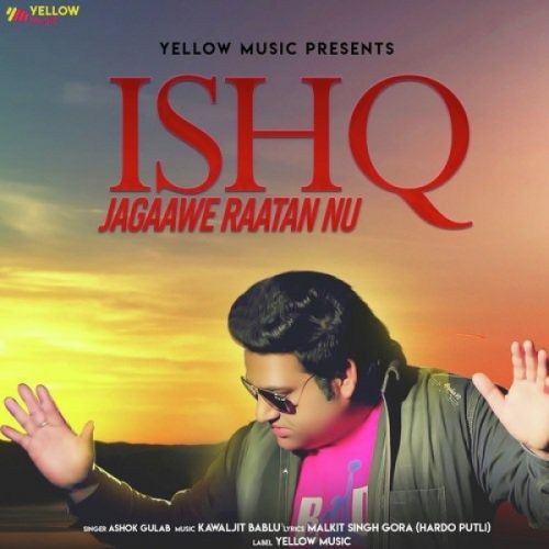 Ishq Jagaawe Raatan Nu Ashok Gulab mp3 song ringtone, Ishq Jagaawe Raatan Nu Ashok Gulab Ringtone Download - RiskyJatt.Com