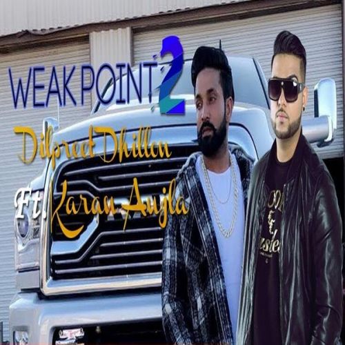 Weak Point Dilpreet Dhillon, Karan Aujla mp3 song ringtone, Weak Point Dilpreet Dhillon, Karan Aujla Ringtone Download - RiskyJatt.Com