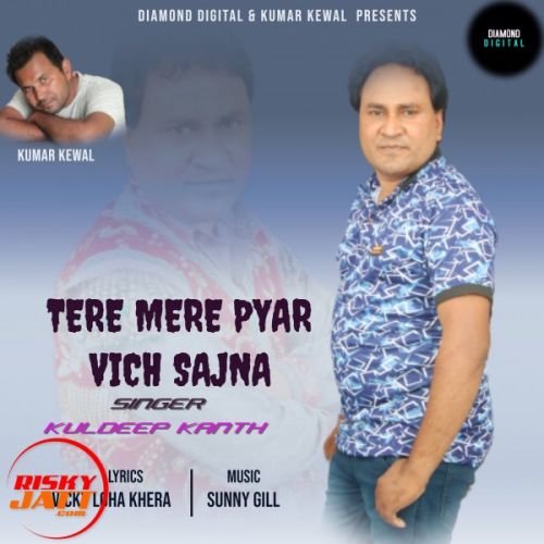 Tere Mere Pyar Vich Sajna Kuldeep Kanth mp3 song ringtone, Tere Mere Pyar Vich Sajna Kuldeep Kanth Ringtone Download - RiskyJatt.Com