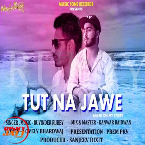 Tut Na Jawe Ruvinder Rubby mp3 song ringtone, Tut Na Jawe Ruvinder Rubby Ringtone Download - RiskyJatt.Com