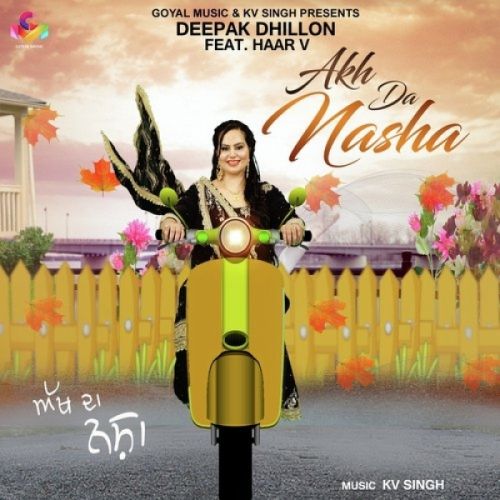 Akh Da Nasha Deepak Dhillon, Haar V mp3 song ringtone, Akh Da Nasha Deepak Dhillon, Haar V Ringtone Download - RiskyJatt.Com