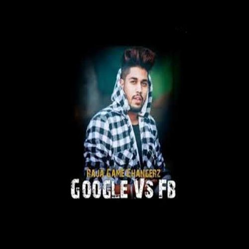 Google Vs FB Raja Game Changerz mp3 song ringtone, Google Vs FB Raja Game Changerz Ringtone Download - RiskyJatt.Com