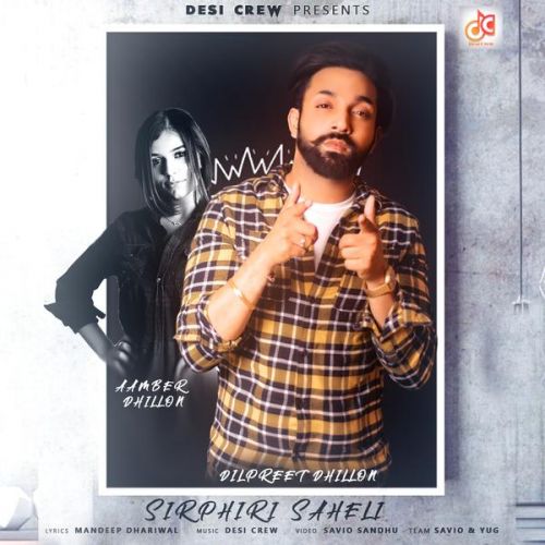 Sirphiri Saheli Dilpreet Dhillon mp3 song ringtone, Sirphiri Saheli Dilpreet Dhillon Ringtone Download - RiskyJatt.Com