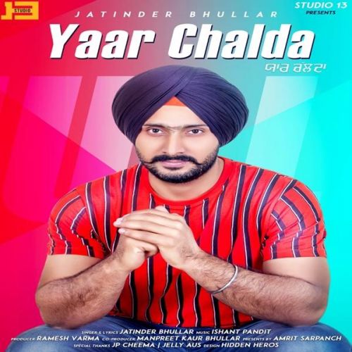 Yaar Chalda Jatinder Bhullar mp3 song ringtone, Yaar Chalda Jatinder Bhullar Ringtone Download - RiskyJatt.Com