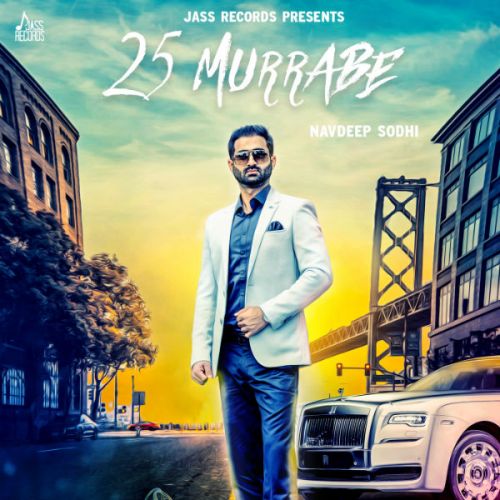 25 Murrabe Navdeep Sodhi mp3 song ringtone, 25 Murrabe Navdeep Sodhi Ringtone Download - RiskyJatt.Com