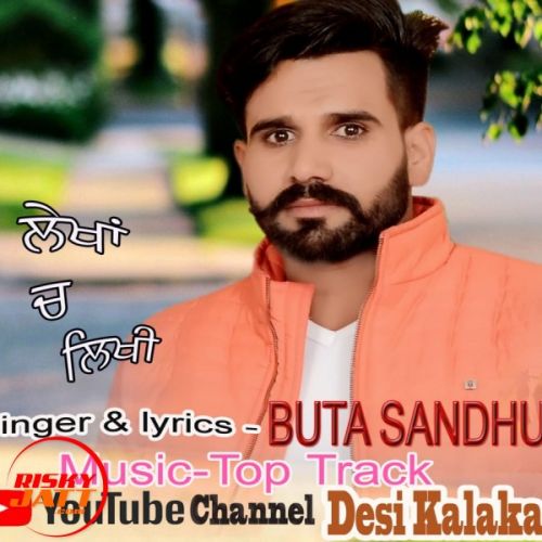 Lekhan ch likhi Buta Sandhu mp3 song ringtone, Lekhan ch likhi Buta Sandhu Ringtone Download - RiskyJatt.Com