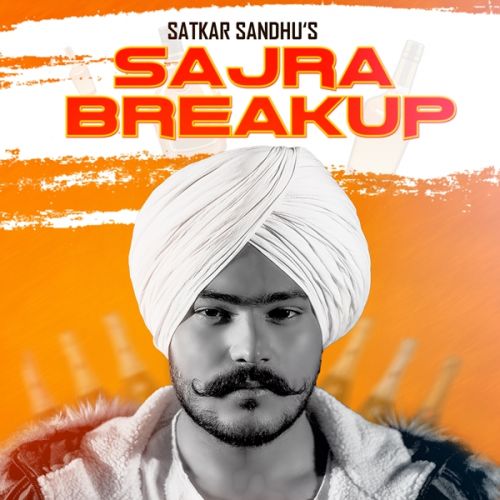 Sajra Break Up Satkar Sandhu mp3 song ringtone, Sajra Break Up Satkar Sandhu Ringtone Download - RiskyJatt.Com