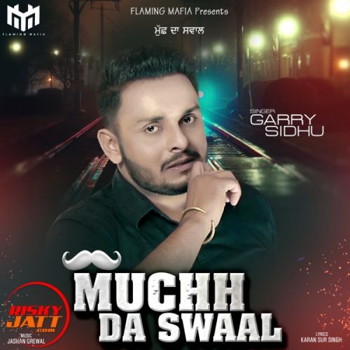 Muchh Da Swaal Garry Sidhu mp3 song ringtone, Muchh Da Swaal Garry Sidhu Ringtone Download - RiskyJatt.Com