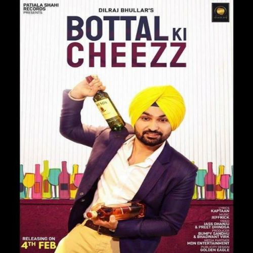 Bottal Ki Cheezz Dilraj Bhullar mp3 song ringtone, Bottal Ki Cheezz Dilraj Bhullar Ringtone Download - RiskyJatt.Com