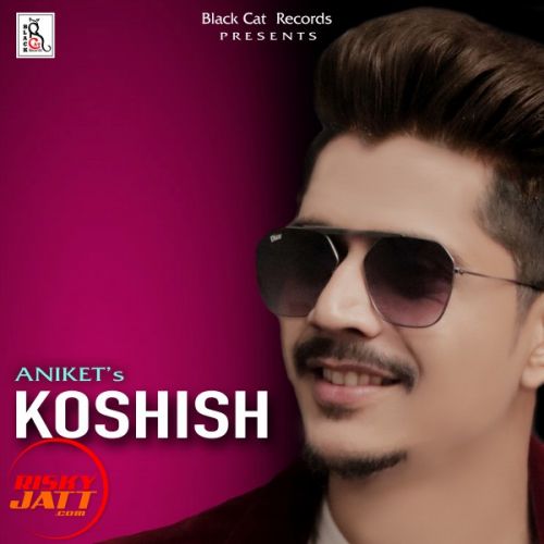 Koshish Aniket mp3 song ringtone, Koshish Aniket Ringtone Download - RiskyJatt.Com