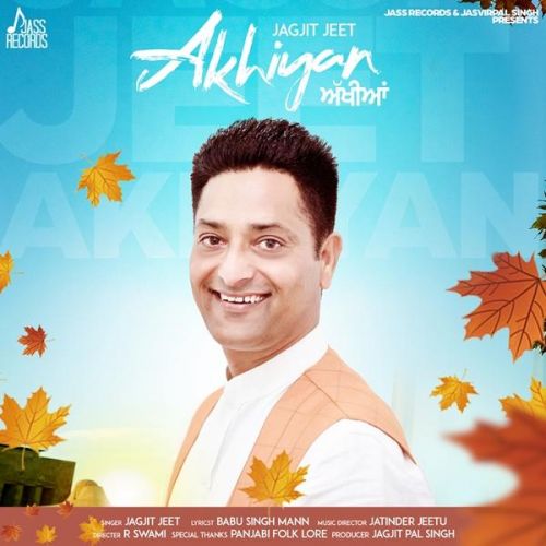 Akhiyan Jagjit Jeet mp3 song ringtone, Akhiyan Jagjit Jeet Ringtone Download - RiskyJatt.Com