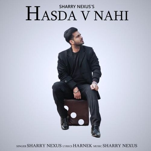 Hasda Vi Nahi Sharry Nexus mp3 song ringtone, Hasda Vi Nahi Sharry Nexus Ringtone Download - RiskyJatt.Com