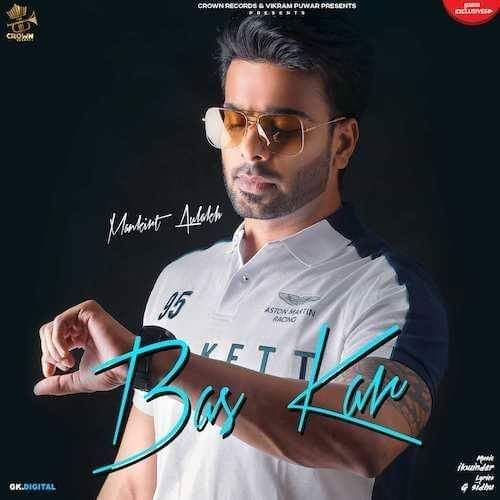 Bas Kar Mankirt Aulakh mp3 song ringtone, Bas Kar Mankirt Aulakh Ringtone Download - RiskyJatt.Com