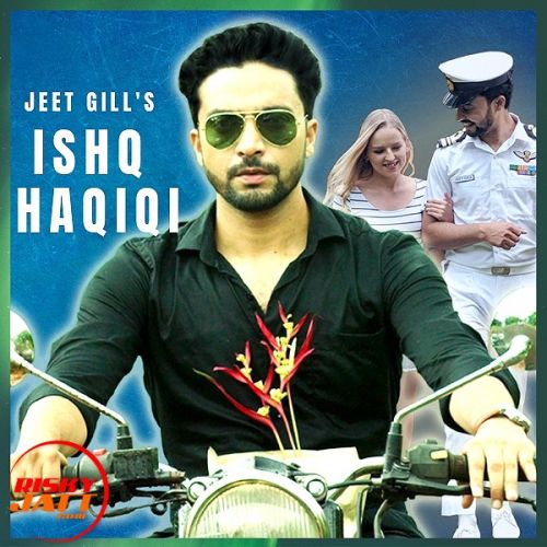 Ishq Haqiqi Jeet Gill mp3 song ringtone, Ishq Haqiqi Jeet Gill Ringtone Download - RiskyJatt.Com