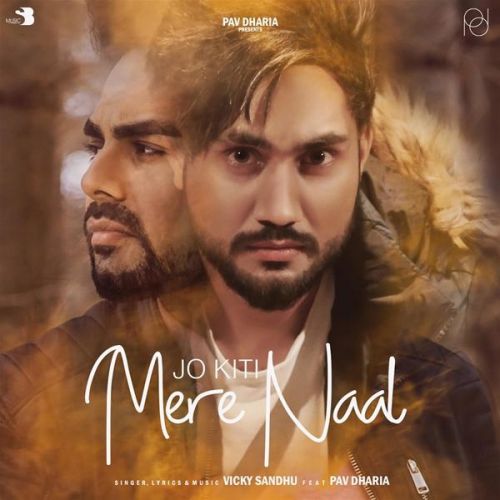 Jo Kiti Mere Naal Vicky Sandhu, Pav Dharia mp3 song ringtone, Jo Kiti Mere Naal Vicky Sandhu, Pav Dharia Ringtone Download - RiskyJatt.Com