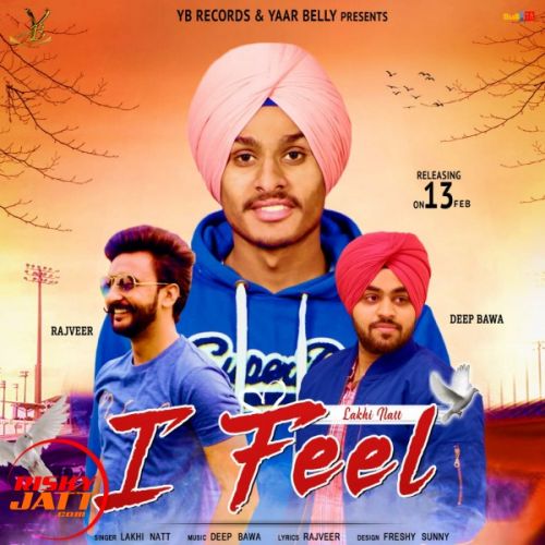 I Feel Lakhi Natt mp3 song ringtone, I Feel Lakhi Natt Ringtone Download - RiskyJatt.Com