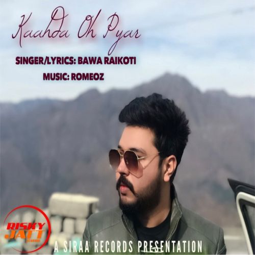 Kaahda Oh Pyar Bawa Raikoti mp3 song ringtone, Kaahda Oh Pyar Bawa Raikoti Ringtone Download - RiskyJatt.Com