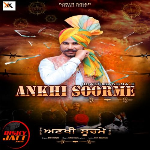 Ankhi Soorme Bhatti Kangna mp3 song ringtone, Ankhi Soorme Bhatti Kangna Ringtone Download - RiskyJatt.Com