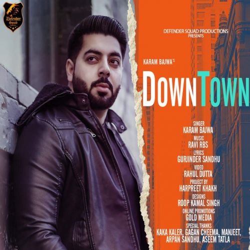 Downtown Karam Bajwa mp3 song ringtone, Downtown Karam Bajwa Ringtone Download - RiskyJatt.Com