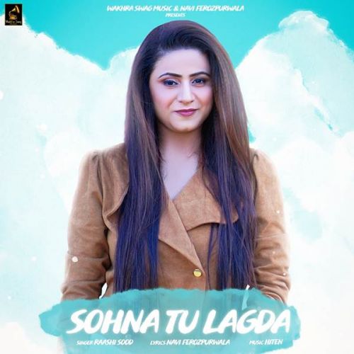 Sohna Tu Lagda Raashi Sood mp3 song ringtone, Sohna Tu Lagda Raashi Sood Ringtone Download - RiskyJatt.Com