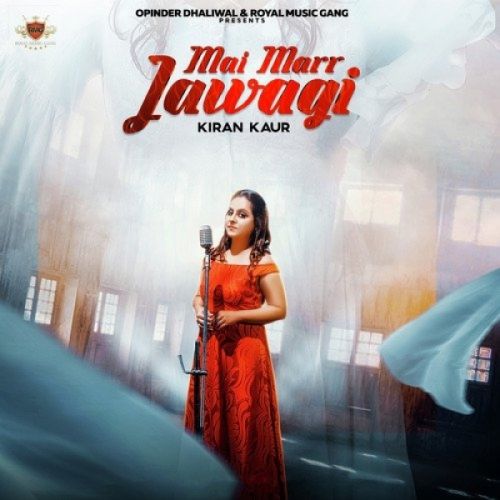 Mai Marr Jawagi Kiran Kaur mp3 song ringtone, Mai Marr Jawagi Kiran Kaur Ringtone Download - RiskyJatt.Com