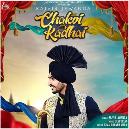 Chakvi Kadhai Rajvir Jawanda mp3 song ringtone, Chakvi Kadhai Rajvir Jawanda Ringtone Download - RiskyJatt.Com