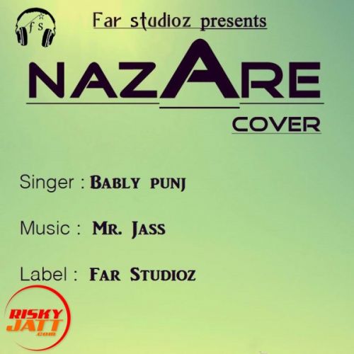 Nazare 2 cover Bably Punj, Mr Jass mp3 song ringtone, Nazare 2 cover Bably Punj, Mr Jass Ringtone Download - RiskyJatt.Com