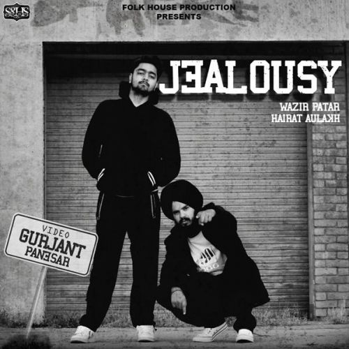 Jealousy Hairat Aulakh, Wazir Patar mp3 song ringtone, Jealousy Hairat Aulakh, Wazir Patar Ringtone Download - RiskyJatt.Com