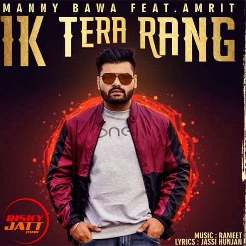 Ik Tera Rang Manny Bawa, Amrit mp3 song ringtone, Ik Tera Rang Manny Bawa, Amrit Ringtone Download - RiskyJatt.Com