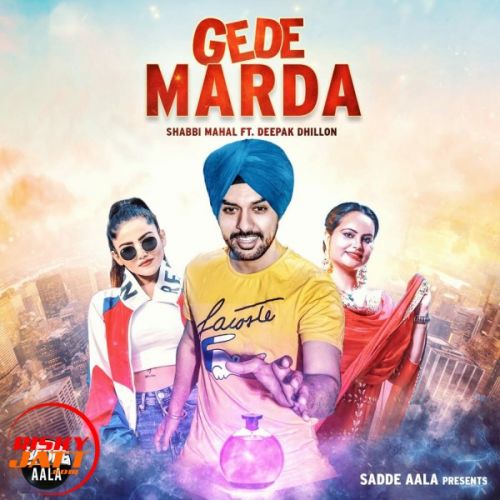 Gede Marda Shabbi Mahal mp3 song ringtone, Gede Marda Shabbi Mahal Ringtone Download - RiskyJatt.Com