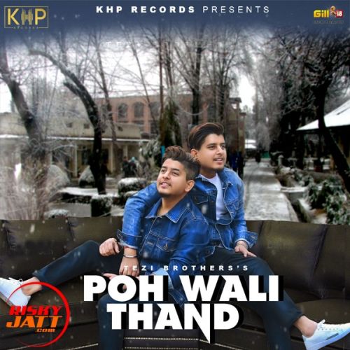 Poh Wali Thand Tezi Brothers mp3 song ringtone, Poh Wali Thand Tezi Brothers Ringtone Download - RiskyJatt.Com