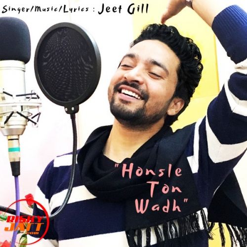 Honsle Ton Wadh Jeet Gill mp3 song ringtone, Honsle Ton Wadh Jeet Gill Ringtone Download - RiskyJatt.Com