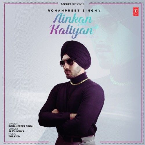 Ainkan Kaliyan Rohanpreet Singh mp3 song ringtone, Ainkan Kaliyan Rohanpreet Singh Ringtone Download - RiskyJatt.Com