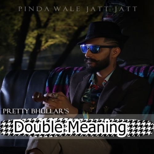 Double Meaning Pretty Bhullar mp3 song ringtone, Double Meaning Pretty Bhullar Ringtone Download - RiskyJatt.Com