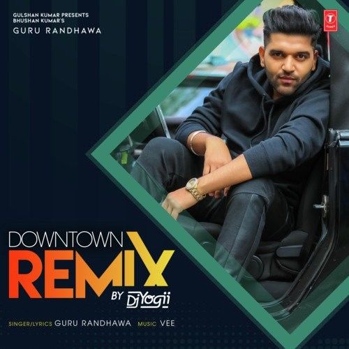 Downtown Remix Dj Yogii, Guru Randhawa mp3 song ringtone, Downtown Remix Dj Yogii, Guru Randhawa Ringtone Download - RiskyJatt.Com